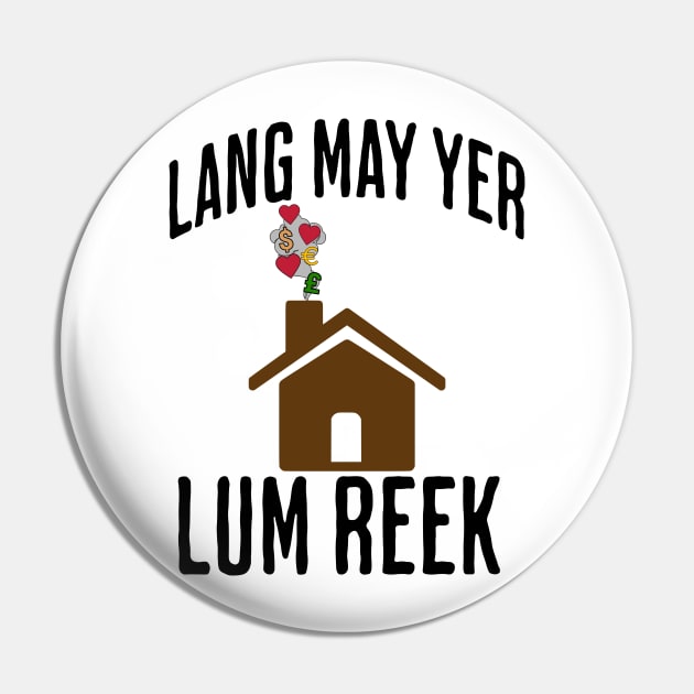 Lang May Yer Lum Reek Scottish Slang Prosperity Saying Pin by Luxinda