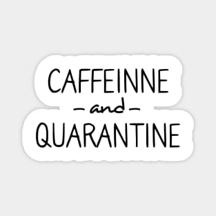 Caffeine And Quarantine | Social Distancing Introvert Antisocial Teaching at Home Gift Magnet