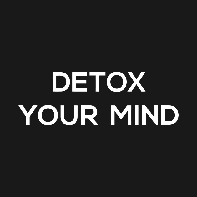 Detox Your Mind by Sigelgam31