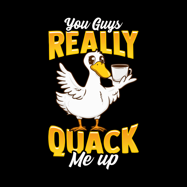 Cute & Funny You Guys Really Quack Me Up Duck Pun by theperfectpresents