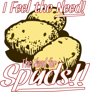I Feel the Need! The Need for Spuds! Magnet