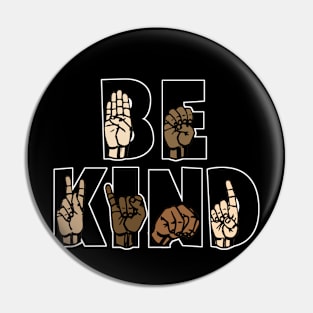 Be Kind Sign Language ASL - American Sign Language - Be Kind Hand Signing Equality Pin