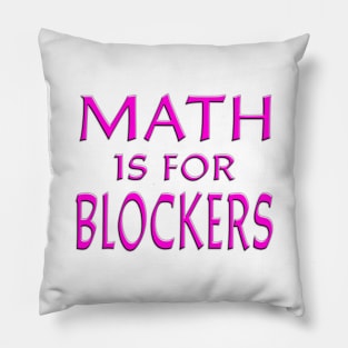 Math Is For Blockers Pink Pillow