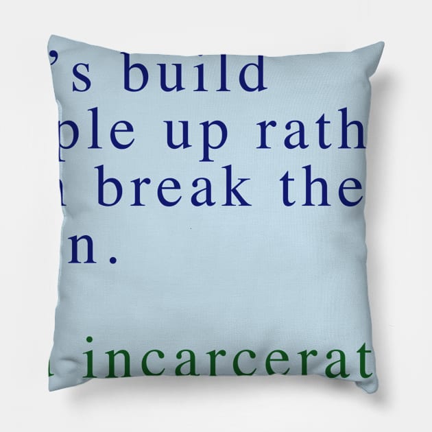 End incarceration Pillow by ericamhf86