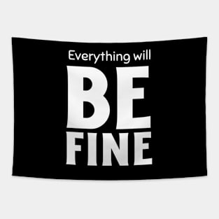 Everything Will Be Fine Tapestry