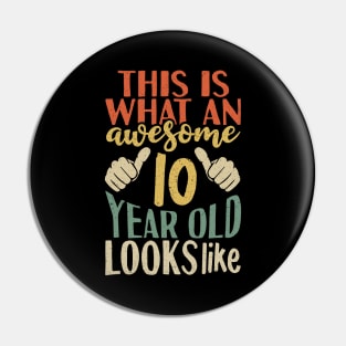 This is What an Awesome 10 Year Old Looks Pin