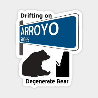 Drifting on Arroyo Degenerate Bear Shirt Magnet