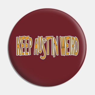 Keep Austin Weird Funny T-Shirt Pin