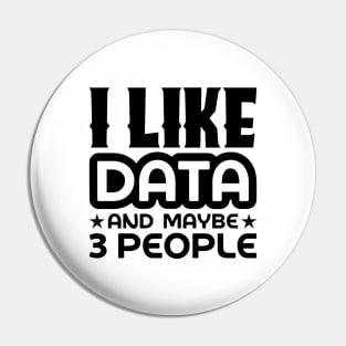 I like data and maybe 3 people Pin