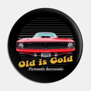 Plymouth Barracuda American Muscle Car Old is Gold Pin