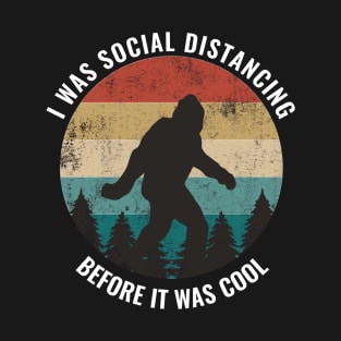 Funny Anti-Social Shirt I was social distancing before it was cool T-Shirt