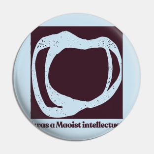 I was a Maoist intellectual / Momus Tribute Design Pin