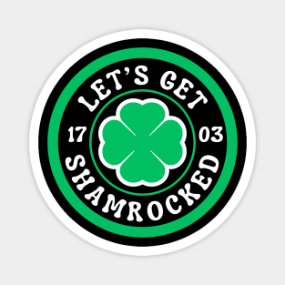 Let's Get Shamrocked Magnet