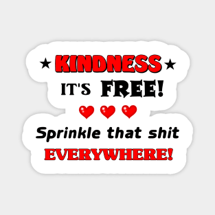 Kindness is Free Magnet