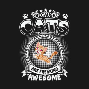 Cats Are Freaking Awesome Cool Pet Lover Gifts T-Shirt