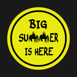 Big Summer Is Here Sign T-Shirt