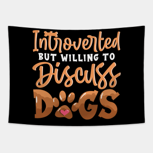 Cute Introverted But Willing To Discuss Dogs Tapestry