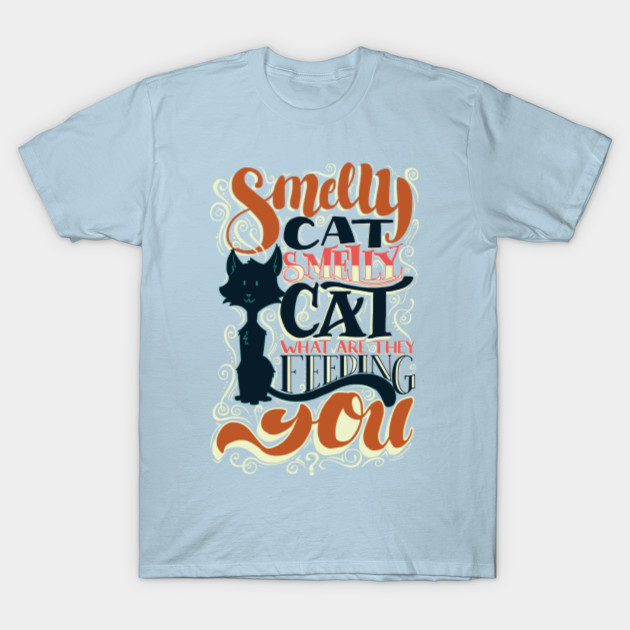 Smelly Cat - Friends - T-Shirt | TeePublic