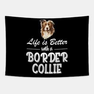 Life Is Better With A Border Collie, Life Is Better With A Australian Cattle Dog Tapestry