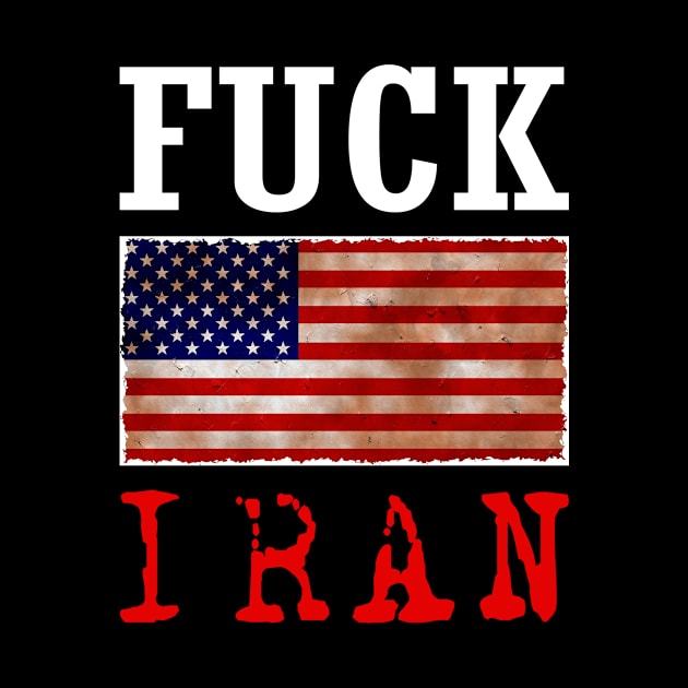 Fuck Iran Patriotic american Flag by Jakavonis