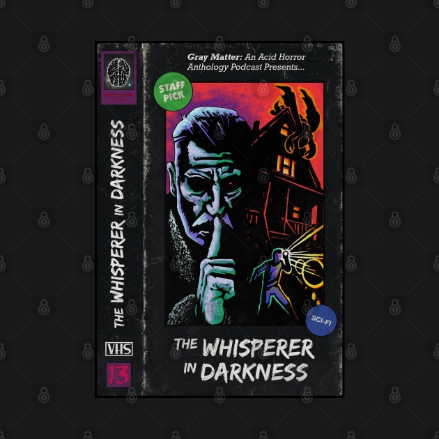 Gray Matter - 13 - The Whisperer in Darkness by Gray Matter: An Acid Horror Anthology Podcast