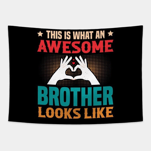 This Is What An Awesome Brother Looks Like Tapestry by Astramaze