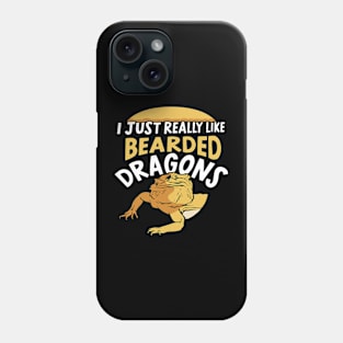 I Just Really Like Bearded Dragons Reptile Bearded Dragon Phone Case