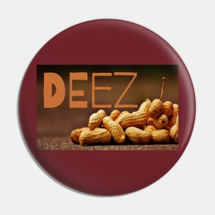 Deez Nuts Pin