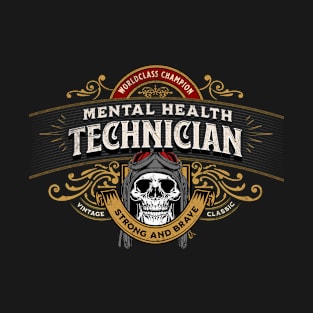 Mental Health Technician - Worldclass Champion Design T-Shirt