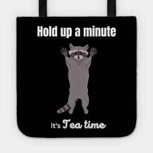 Hold up a minute, it's tea time Tote