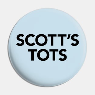 Scott's Tots Pin