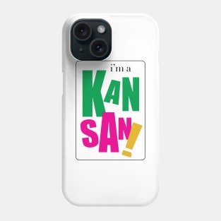 I'm a Kansan Phone Case