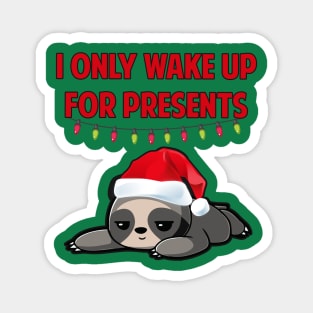 I Only Wake Up For Presents Sloth Magnet