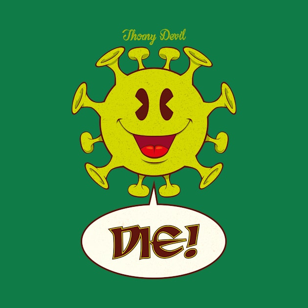 Die! How rude by Thorny Devil Design