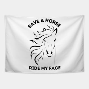 Save A Horse Ride My Face Tapestry