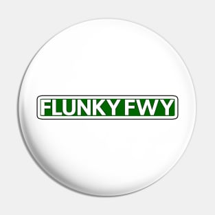 Flunky Fwy Street Sign Pin