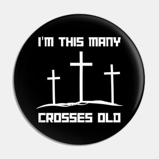 I'm This Many Crosses Old - Christ 3rd Birthday 3 Years Old Pin