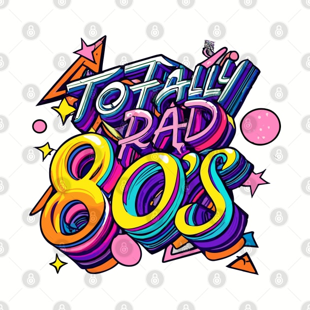 Totally Rad the Eighties 80s Throwback Vintage - Retro Eighties Girl Pop Culture by stickercuffs