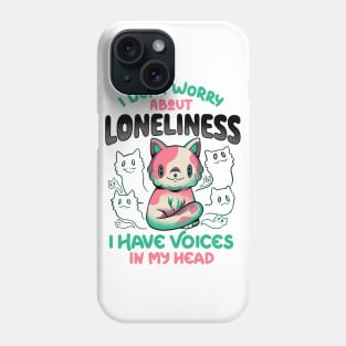 I Don't Worry About Loneliness, I Have Voices In My Head - Funny Cat Gift Phone Case