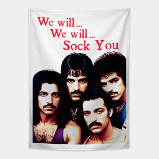 We will SOCK YOU Classic Rock Band Cursed Music Tee PARODY Retro Off Brand Tapestry