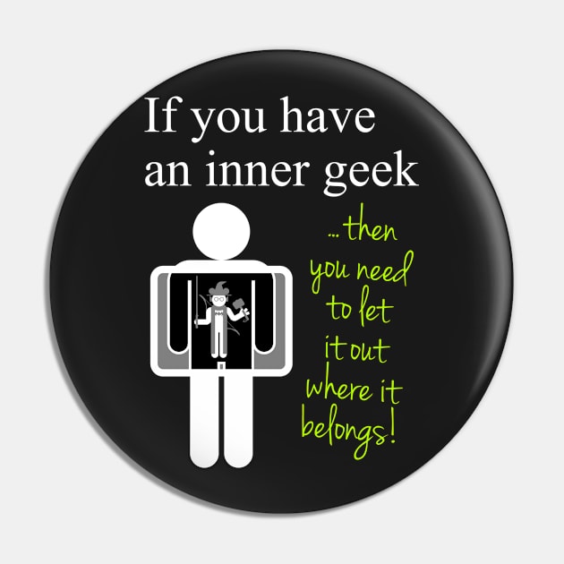 Your Inner Geek Pin by GrumpyVulcan