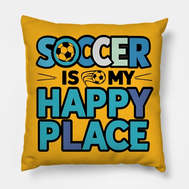 Soccer Is my Happy place Pillow by NomiCrafts