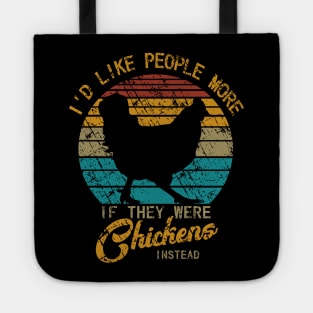 I'd like people more if they were chickens instead Tote