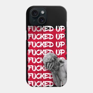 fucked up Phone Case