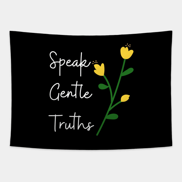 Gentle Truth Cute Funny Gift Sarcastic Happy Fun Introvert Awkward Geek Hipster Silly Inspirational Motivational Gift Tapestry by EpsilonEridani