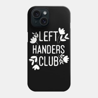 Left handers club Phone Case