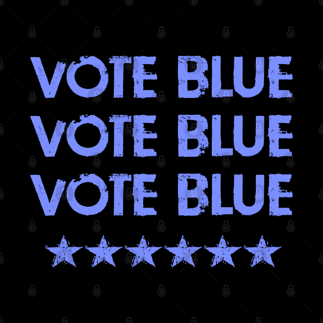 Vote blue. Vote Trump out. Elections 2020. Voting for democrats. Right to vote. No to racist Trump. Vote against fascism and racism. Distressed grunge retro design. by IvyArtistic