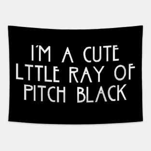 i am a cute little ray of pitch black Tapestry