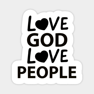 LOVE GOD LOVE PEOPLE INSPIRATIONAL CHRISTIAN FAITH Magnet