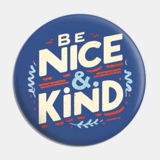 BE NICE AND KIND Pin